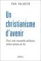 Un cristianismo de futuro: Por una nueva alianza entre razón y fe