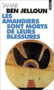 book cover of Les Amandiers sont Morts de leurs Blessures: poèmes by Tahar Ben Jelloun