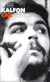 book cover of Che by Pierre Kalfon