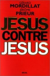 book cover of Jésus contre Jésus by Gérard Mordillat