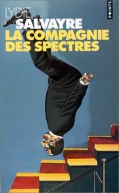 book cover of La Compagnie des spectres by Lydie Salvayre