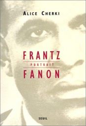 book cover of Frantz Fanon: Portrait by Alice Cherki