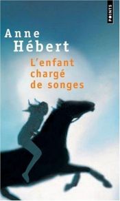 book cover of L Enfant Charge De Songes by Anne Hébert