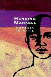 book cover of Comedia Infantil (Andanzas) by Henning Mankell