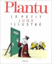 book cover of Le Petit Juge illustré by Plantu