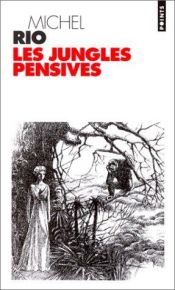 book cover of Les jungles pensives by Michel Rio