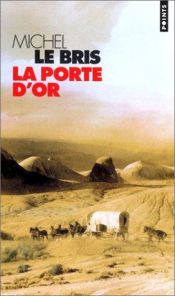 book cover of La porte d'or by Michel Le Bris