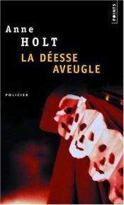 book cover of La déesse aveugle by Anne Holt