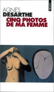 book cover of Cinq Photos De MA Femme by Agnès Desarthe