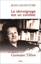 book cover of Le Témoignage est un combat by Jean Lacouture