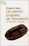 Les Pierres truquées de Marrakech : Avant-dernières réflexions sur l'histoire naturelle