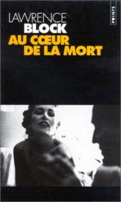 book cover of Au coeur de la mort by Lawrence Block