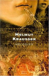 book cover of Melodien: Oder Nachträge zum quecksilbernen Zeitalter by Helmut Krausser