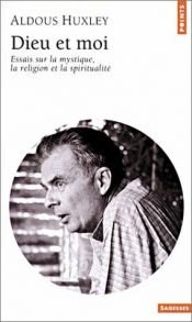 book cover of Dieu et Moi by Aldous Huxley