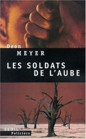 book cover of Soldats de l'aube (Les) by Deon Meyer