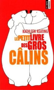 book cover of Le Petit livre des gros câlins by Kathleen Keating