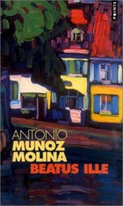 book cover of Beatus ille by Antonio Muñoz Molina