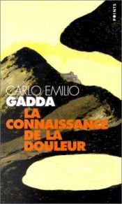 book cover of La connaissance de la douleur by Carlo Emilio Gadda