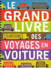 book cover of Le Grand Livre des voyages en voiture by Collectif