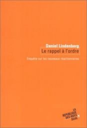 book cover of Le Rappel à l'ordre : Enquête sur les nouveaux réactionnaires by Daniel Lindenberg