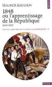book cover of Nouvelle histoire de la France contemporaine. Tome 8, 1848 ou l'apprentissage de la République 1848-1852 by Maurice Agulhon