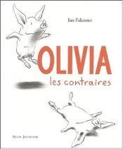 book cover of Olivia: Les Contraires by Ian Falconer