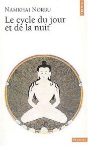 book cover of Le Cycle du jour et de la nuit by Namkhai Norbu Rinpoché