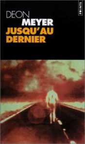 book cover of Jusqu'au dernier by Deon Meyer