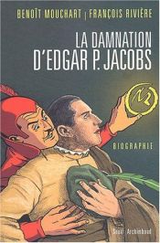 book cover of La Damnation d'Edgar P. Jacobs by Francois Riviere