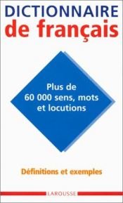 book cover of Dictionnaire de français : Plus de 60 000 sens, mots et locutions by Collectif