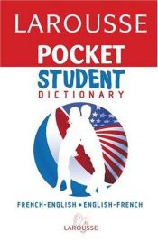 book cover of Larousse Pocket Student Dictionary French-English by Editors of Larousse