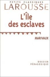 book cover of Dossier pédagogique : L'Île aux Esclaves by بيير دي ماريفو
