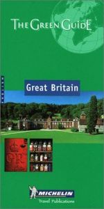 book cover of Michelin the Green Guide Great Britain (Michelin Green Guide: Great Britain English Edition) by Michelin Travel Publications