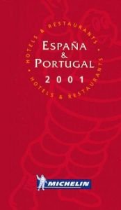 book cover of Michelin THE RED GUIDE Espana-Portugal 2001 (THE RED GUIDE) by Michelin Travel Publications