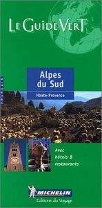 book cover of Michelin THE GREEN GUIDE Alpes du Sud by Michelin Travel Publications