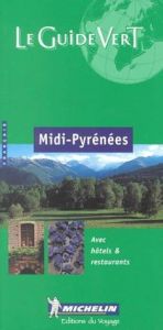 book cover of Midi-Pyrenees Guide Vert by Michelin Travel Publications