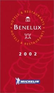 book cover of Michelin THE RED GUIDE Benelux (Belgium, The Netherlands, Luxembourg) 2002 by Michelin Travel Publications