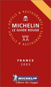 book cover of LE Guide Rouge France 2003, Michelin (Michelin Red Guide: France, 2003) French Version by Michelin Travel Publications