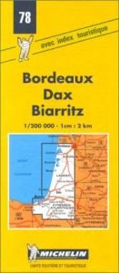 book cover of Carte routière : Bordeaux - Dax - Biarritz, 78, 1 by Michelin Travel Publications