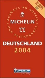 book cover of Michelin Red Guide 2004 Deutschland (Michelin Red Guide: Deutschland (Germany)) by Michelin Travel Publications