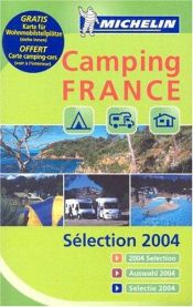 book cover of Michelin Guide 2004 Camping France Selection: Multilingual (Michelin Camping, Caravaning France) (Multilingual Edition) by Michelin Travel Publications