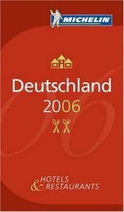 book cover of Michelin Guide Deutschland 2006 (Michelin Guides) by Michelin Travel Publications