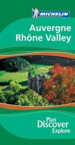 book cover of Auvergne Rhone Valley Green Guide (Michelin Green Guides) by Michelin Travel Publications