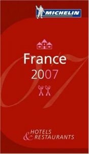 book cover of France 2007 by Michelin Travel Publications