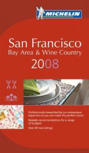 book cover of Michelin Red Guide 2008 San Francisco Bay Area & Wine Country by Michelin Travel Publications