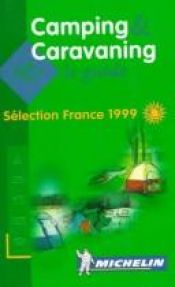 book cover of Michelin Camping and Caravanning in France 1999 (Michelin Red Guides) by Michelin Travel Publications