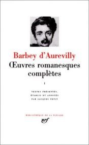 book cover of Oeuvres romanesques complètes, tome 1 by Barbey d'Aurevilly by Jules Amédée Barbey d'Aurevilly