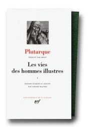 book cover of Les Vies des hommes illustres, tome I by Плутарх