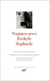 book cover of Tragiques grecs : Eschyle - Sophocle by Eschyle