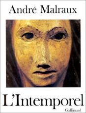 book cover of La métamorphose des dieux, tome 3 : L'Intemporel by Андре Мальро